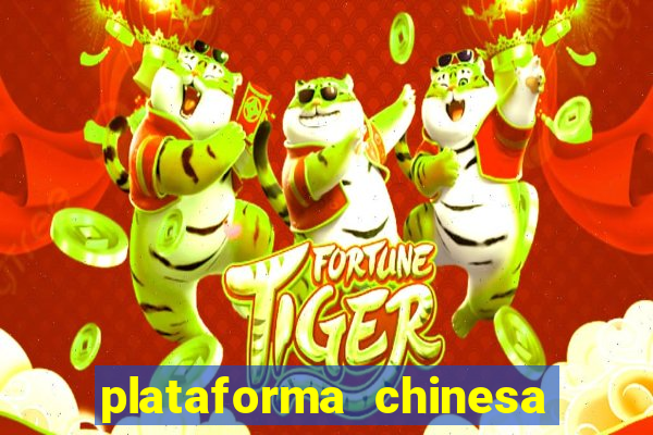 plataforma chinesa de jogo